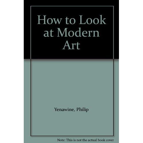 How To Look At Modern Art