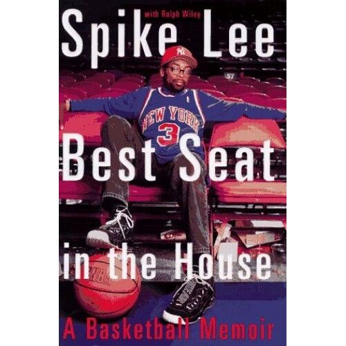Spike Lee: Best Seat In The House: A Basketball Memoir