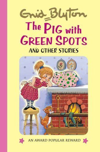 The Pig With Green Spots  (Enid Blyton's Popular Rewards Series V) (Enid Blyton's Popular Rewards Series 5)