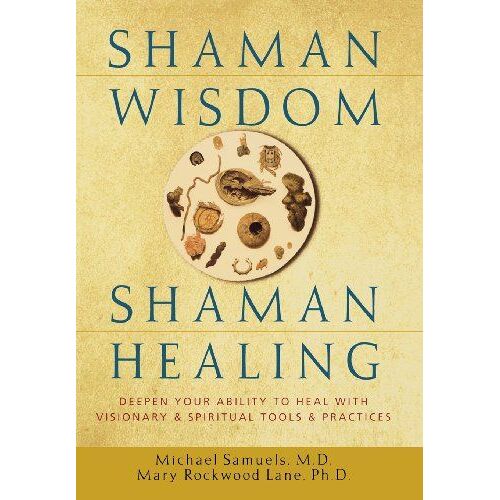 Shaman Wisdom, Shaman Healing