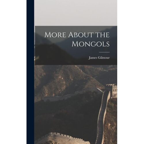 More About The Mongols