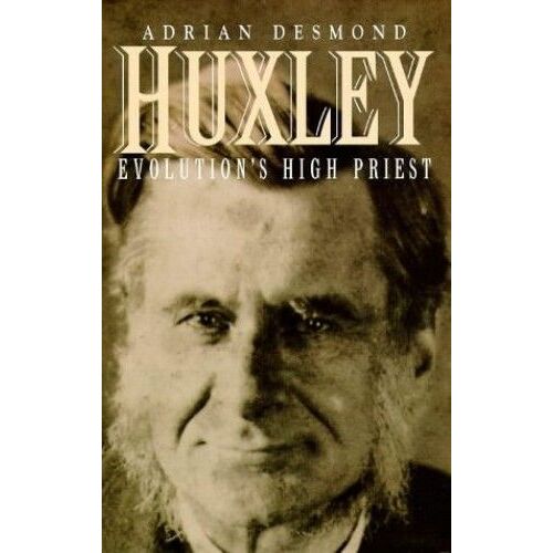 Huxley: Evolution's High Priest