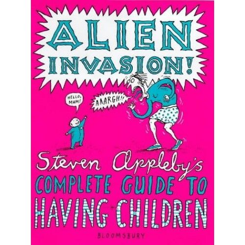 Alien Invasion! The Complete Guide To Having Children