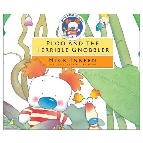Ploo And The Terrible Gnobbler (Blue Nose Island)