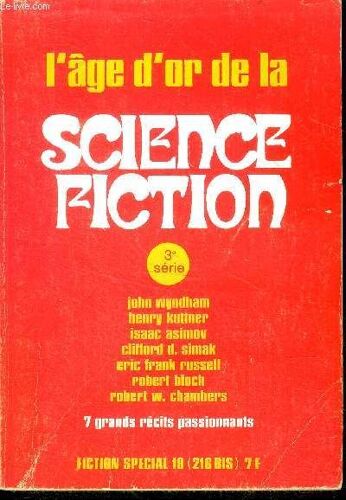 Fiction Special 19 - N°216 Bis- 3eme Serie, 1971 - L Age D Or De La Science Fiction- 7 Grand Recits Passionnants : Operation Venus Par John Wyndham, Le Soleil Noir Par Henry Kuttner, L Hybride Par(...)