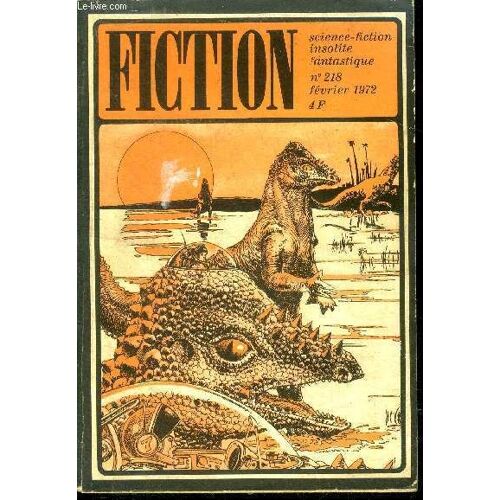 Fiction N°218 - Fevrier 1972 - Les Operateurs Humains Par Harlan Ellison Et Van Vogt, Pas De Nouvelles Bonnes Nouvelles Par Pierre Christin, Les Adaptes Par Kenneth Bulmer, Toutes Les Couleurs Du Noir(...)