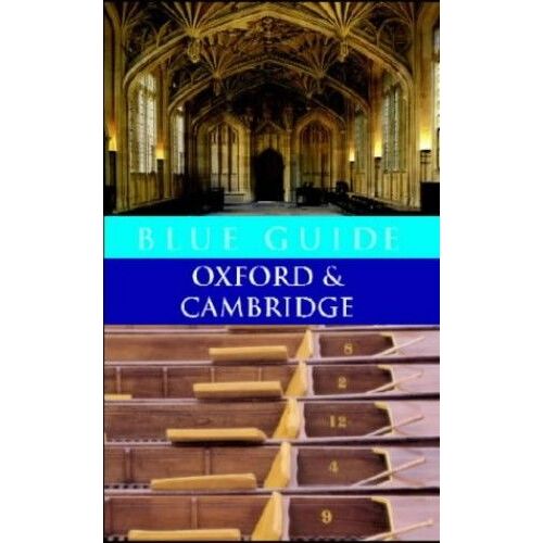Blue Guide: Oxford And Cambridge