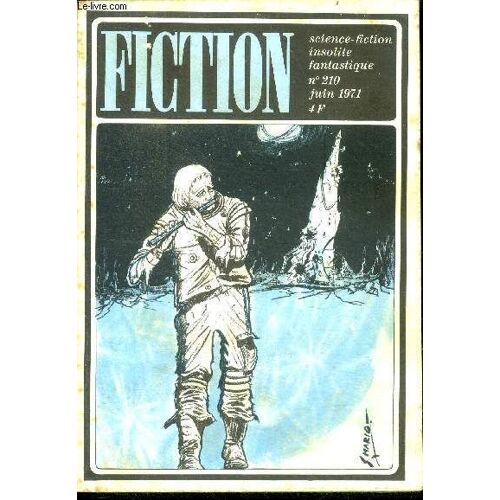 Fiction N°210 - Juin 1971 - Symbiose Par Frank Herbert, L Oeuf D Or Par Theodore Sturgeon, La Peau D Un Chien Et Les Yeux D Une Femme Par Jean Pierre Andrevon, Lecon D Histoire Par Arthur Clarke(...)
