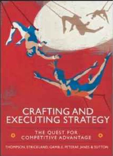 Crafting And Executing Strategy: The Quest For Competitive Advantage: European Edition 