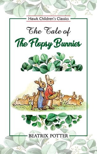 The Tale Of Flopsy Bunnies