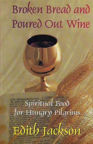 Broken Bread And Poured Out Wine