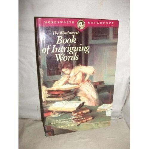 The Wordsworth Book Of Intriguing Words (Wordsworth Reference)
