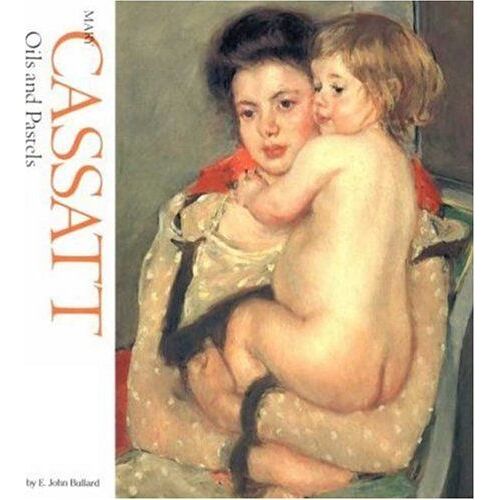 Mary Cassatt: Oils And Pastels (Watson-Guptill Famous Artists)