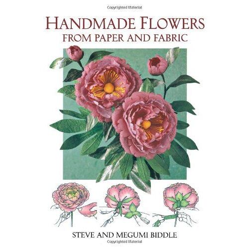Biddle, S: Handmade Flowers From Paper And Fabric