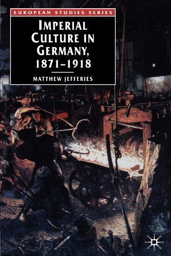 Imperial Culture In Germany, 1871 - 1918