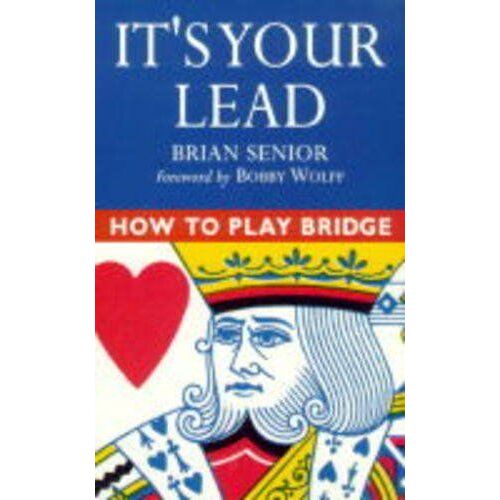 How To Play Bridge: It's Your Lead