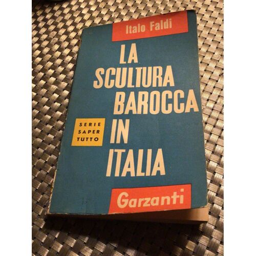 La Scultura Barocca In Italia. Italo Faldi 