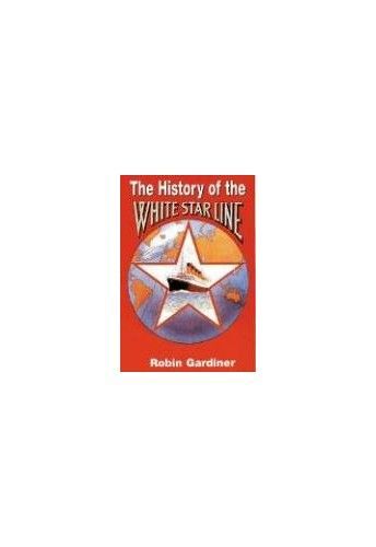 The History Of The White Star Line