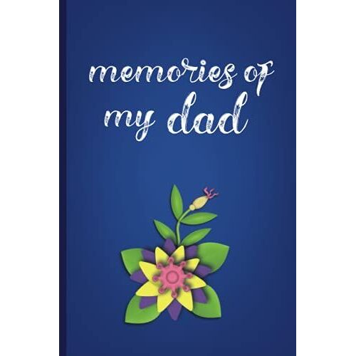 Memories Of My Dad: Notebook Gift For The Best Friend, Event, Birthday, National Friendship Day Fill In Prompted Memory Book (Masum Friendship Day)