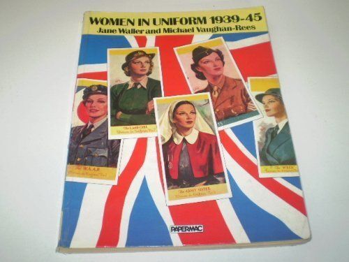 Women In Uniform 1939-45