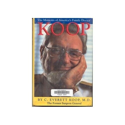 Koop: The Memoirs Of America's Family Doctor