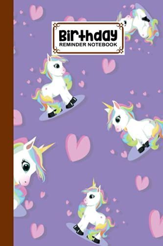 Birthday Reminder Notebook: Premium Unicorn Cover Birthday Reminder Notebook, Month By Month Diary For Recording Birthdays And Anniversaries, 60 Pages, Size 6" X 9" By Ronny Beck