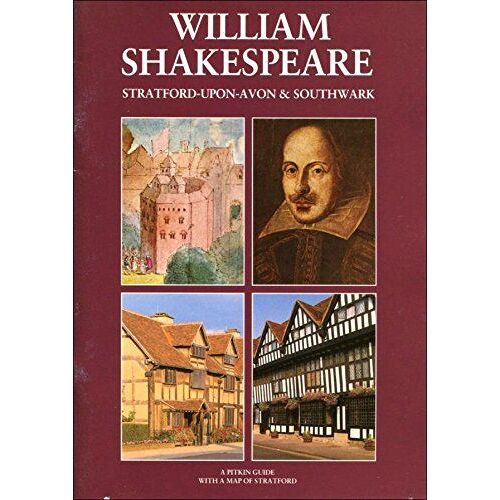 Shakespeare, William: Stratford-Upon-Avon And Southwark (Pitkin Guides)