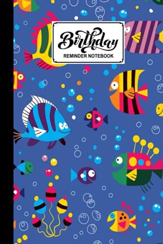 Birthday Reminder Notebook: Birthday Reminder Notebook Fish Cover By Emmy Arnold, Birthday / Anniversaries Tracking Log Book Month By Month Diary | 60 Pages, Size 6" X 9"
