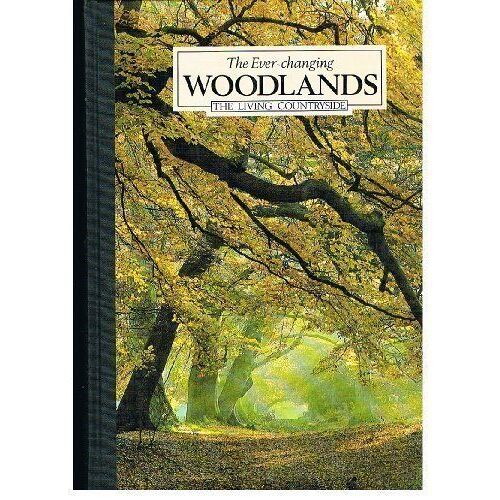 Ever Changing Woodlands (Living Countryside)