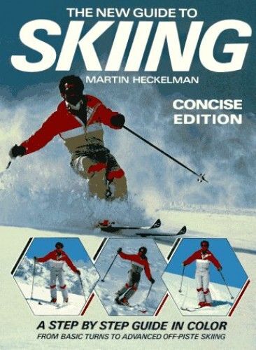 The New Guide To Skiing : Concise Edition