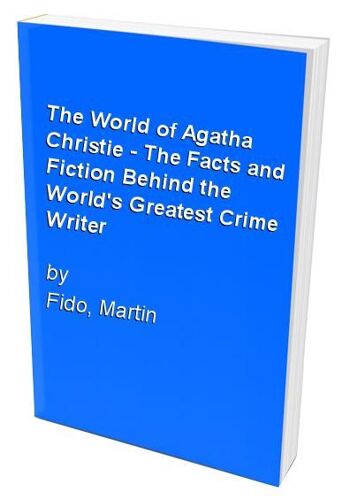The World Of Agatha Christie - The Facts And Fiction Behind The World's Greatest Crime Writer