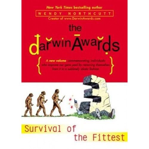 The Darwin Awards Iii: Survival Of The Fittest