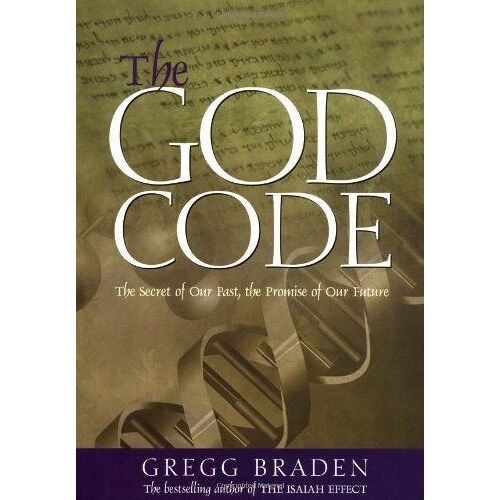The God Code: The Secret Of Our Past, The Promise Of Our Future