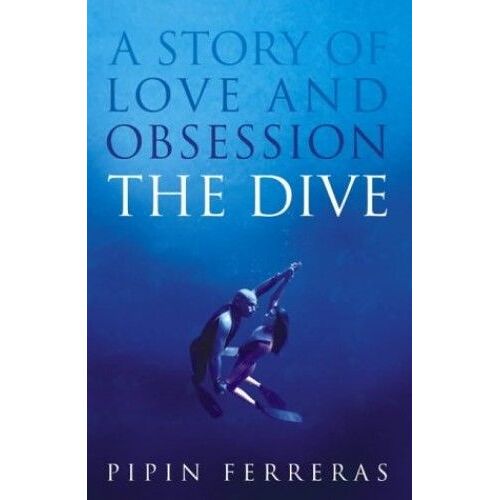 The Dive: A Story Of Love And Obsession