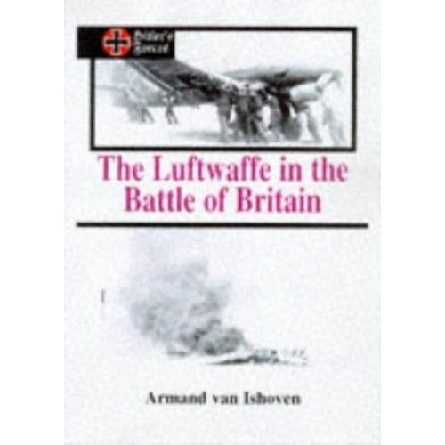 The Luftwaffe In The Battle Of Britain