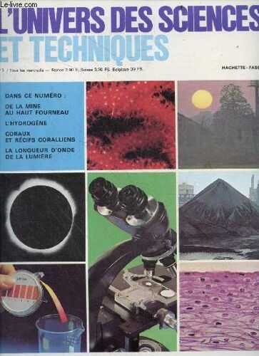 L Univers Des Sciences Et Techniques N°3- De La Mine Au Haut Fourneau- L Hydrogene- Coraux Et Recifs Coralliens- La Longueur D Onde De La Lumiere- Albert Einstein Et La Theorie De La Relativite (Part(...)