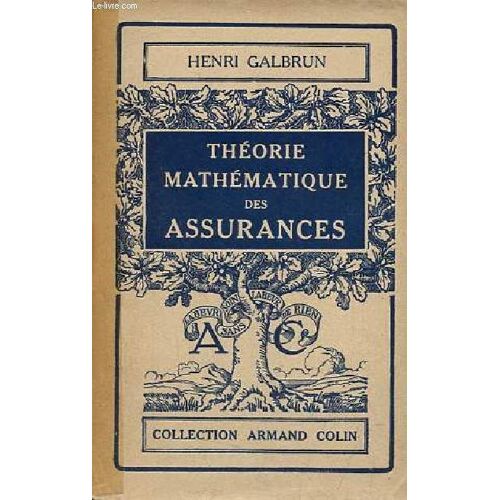 Théorie Des Mathématique Des Assurances - Collection Armand Colin N°138.