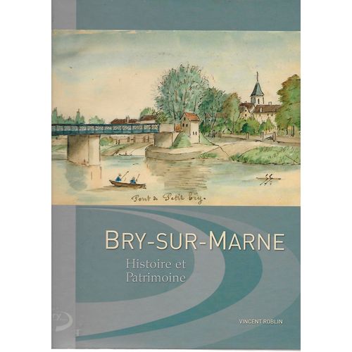 Bry-Sur-Marne: Histoire Et Patrimoine
