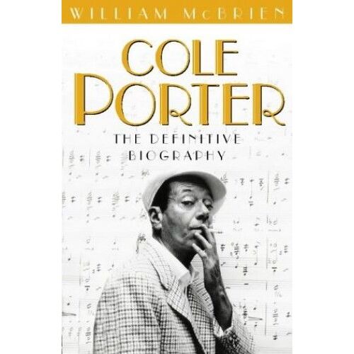 Cole Porter: The Definitive Biography