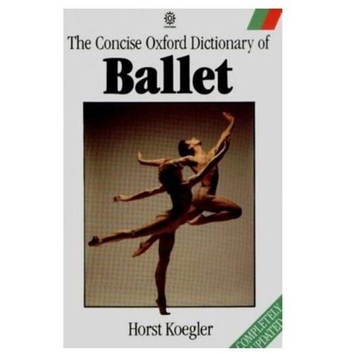 The Concise Oxford Dictionary Of Ballet (Oxford Paperback Reference)