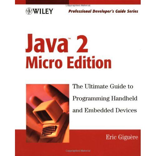 Java 2: Micro Edition (Professional Developer's Guide Series)