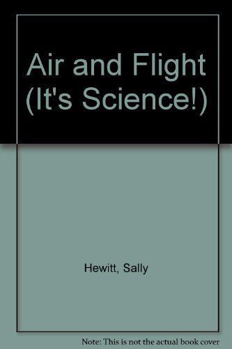 Air And Flight (It's Science!)