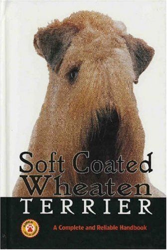 Complete Handbook Of Soft Coated Wheaten Terrier