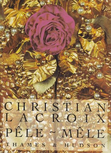 Christian Lacroix  Pêle-Mêle  /  Thames & Hudson 1992