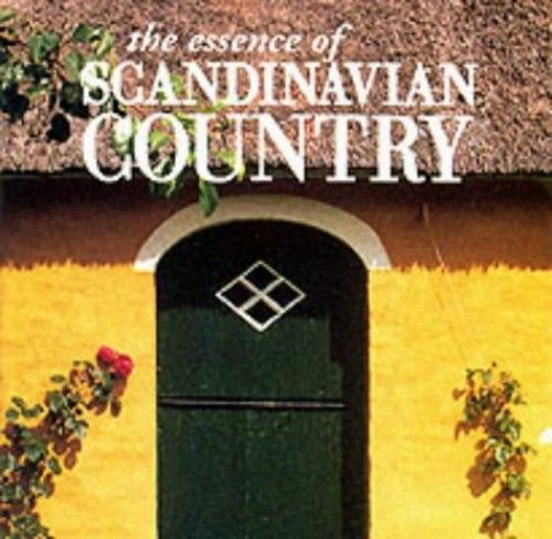 The Essence Of Scandinavian Country (Essence Of Style)