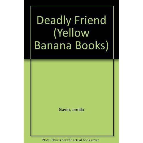 Deadly Friend (Yellow Banana Books)
