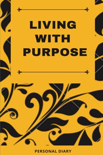 Living With Purpose: Inspirational Quote Notebook | 200 Lined Pages | 6 X 9 Inches | Composition Notebook | Personal Diary With Floral Design | Yellow Cover