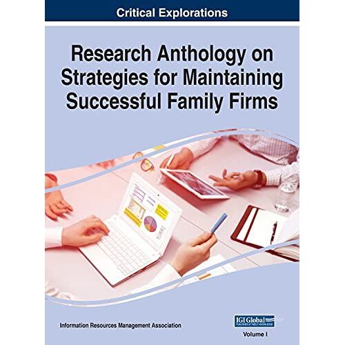 Research Anthology On Strategies For Maintaining Successful Family Firms, Vol 1
