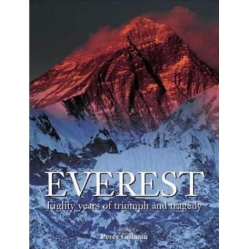 Everest: Eighty Years Of Triumph And Tragedy