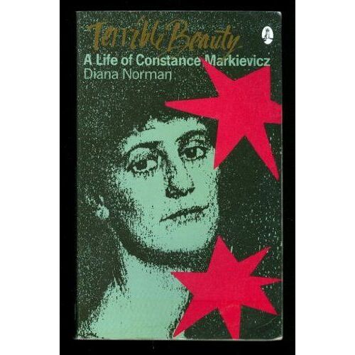 Terrible Beauty: Life Of Constance Markievicz, 1868-1927